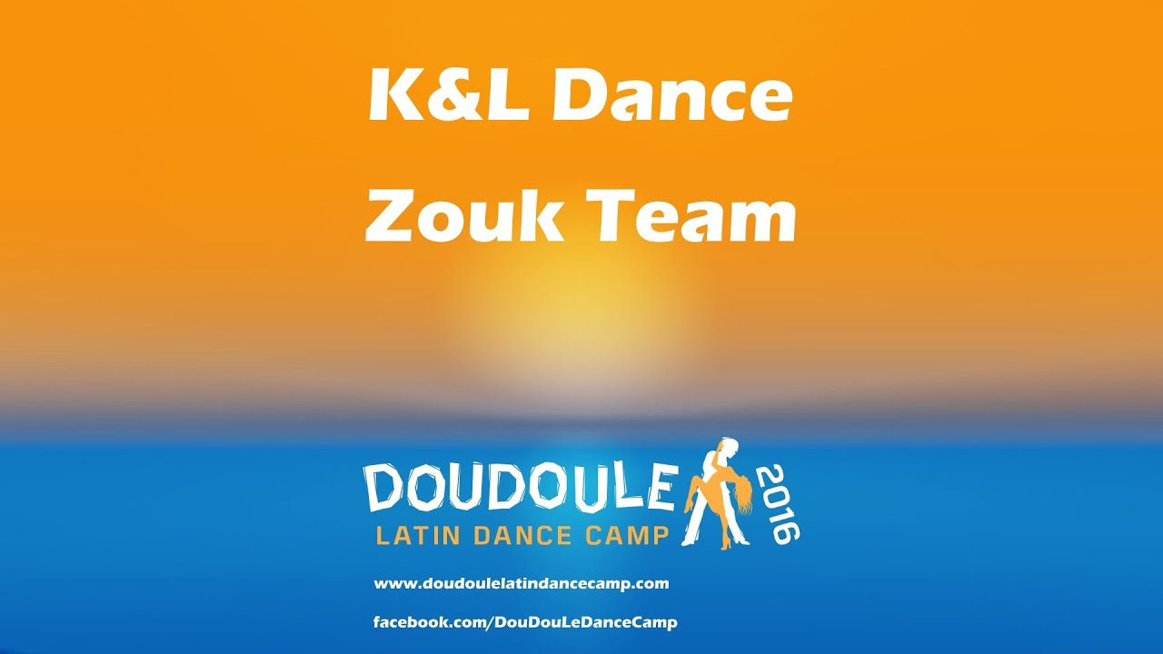K&L Dance Zouk Team - DoudouLe 2016