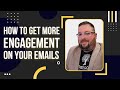 How to Get More Engagement From Your Email Marketing