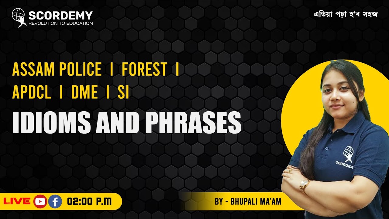 Idioms and Phrases | English | By Bhupali Sandhya Ma'am | Scordemy | এতিয়া পঢ়া হব সহজ