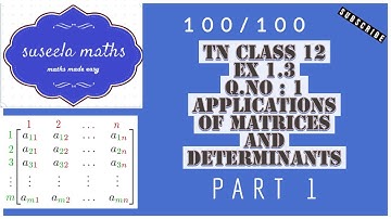 TN 12TH MATHS | EXERCISE: 1.3 | Q.NO:1|PART 1|CHAPTER 1 | APPLICATIONS OF MATRICES AND DETERMINANTS
