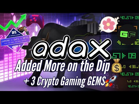 Menambahkan Lebih Banyak ADAX Saat Menurun, Inilah Alasannya + 3 Permata Gaming Kripto | GameFi, DFSosial, ALICE