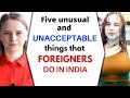 5 Most Unacceptable and Unusual Things That Foreigners Do in India | Scams - E1 | Karolina Goswami