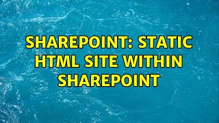 Sharepoint: Static HTML site within Sharepoint (2 Solutions!!)