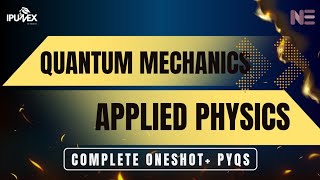 Quantum Mechanics | Detailed Oneshot with PYQs | Unit-1 | AP2 | 1st Year | IPU