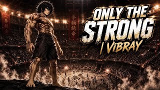 Ohma Flow - Only The Strong - Kengan Ashura Vibray