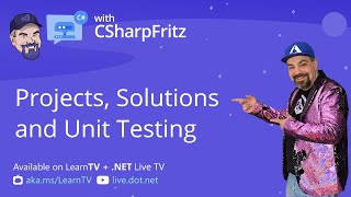 Learn C# with CSharpFritz - C# for Beginners - Projects, Solutions and Unit Testing