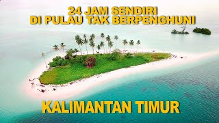 SOLO CAMPING : 24 JAM SENDIRIAN DI PULAU TAK BERPENGHUNI -  KALIMANTAN TIMUR - MANIMBORA ISLAND