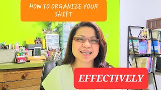 HOW TO EFFECTIVELY ORGANIZE YOUR SHIFT | How not to go home LATE | Nurse Annie