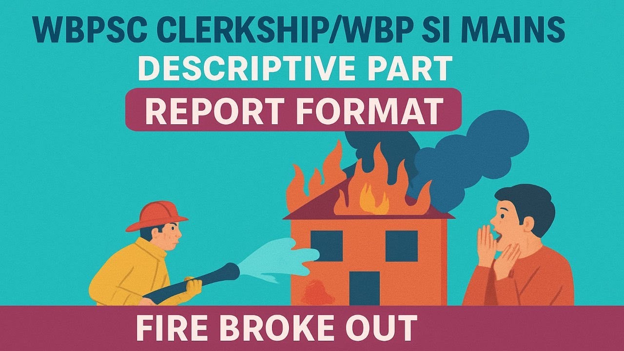 Report Writing Format on Fire Accident  | WBPSC Misc., Clerkship, SI & WBCS, Madhyamik, HS Exam