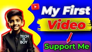 My First Video // On YouTube 2025 || Tech Is Boy