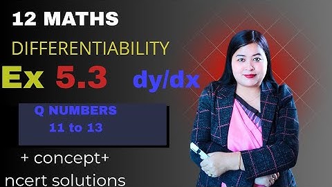 EX 5.3 CLASS 12 MATHS | FULL CONCEPT