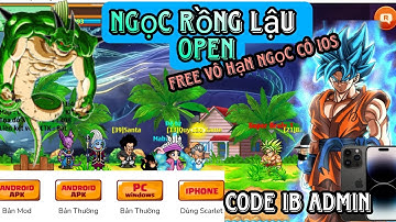 Ngọc Rồng Lậu Mới || Đã Open Miễn Phí Vô Hạn Ngọc Có IOS Có Code Nhiều Thứ Độc Lạ Trong Sever