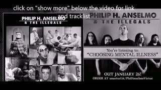 new Philip H. Anselmo &amp; The Illegals album &quot;Choosing Mental Illness as a Virtue&quot; + new song streams!