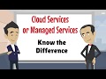 Cloud Services or Managed Services