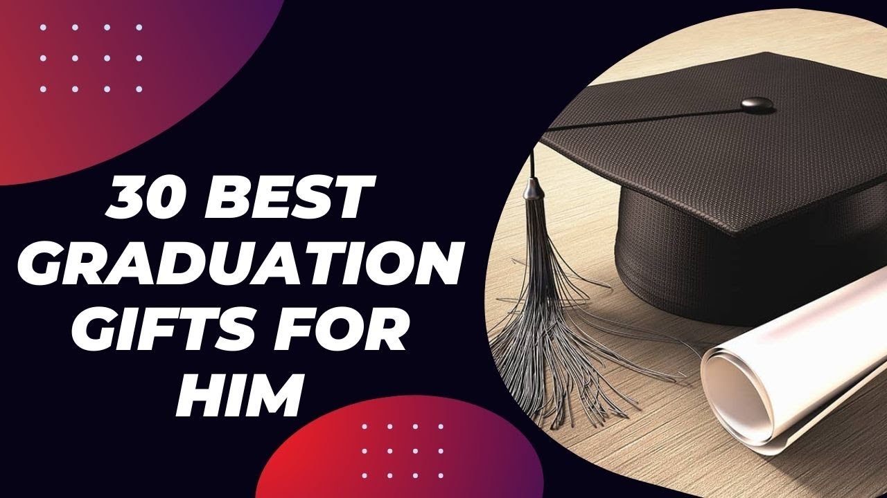 30 Best Graduation Gifts for Him | Best College Graduation Gift Ideas For Him and Her @RealGiftsHub
