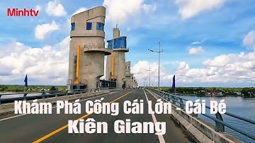 Khám Phá Cống Cái Lớn Cống Cái Bé Tỉnh Kiên Giang Công Trình Thuỷ Lợi Lớn Nhất Việt Nam .