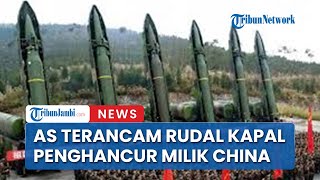 As Terancam Dengan Rudal Penghancur China Dapat Jangkau As Darii Laut Barat