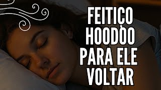 Feitiço Hoodoo para pessoa pensar e voltar pra você! 