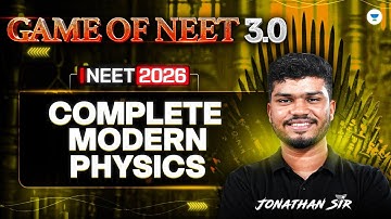 Game of NEET 3.0 ⚔| Modern Physics Complete Chapter | NEET 2026 | Jonathan Sir