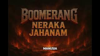 Boomerang - Neraka jahanam (musik lirik)