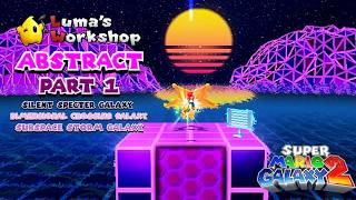 SMG2: Luma's Workshop: Competition 7 - Abstract (Part 1)