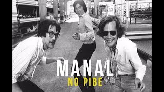 Video thumbnail of "Manal - No Pibe (Letra)"