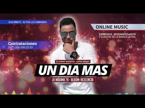Un Día Más - La Máxima 79 / Dj Sammy Barbosa