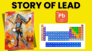 Story of the element Lead (Pb) - Atomic number 82!