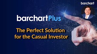 Barchart Plus  The Perfect Solution for the Casual Investor