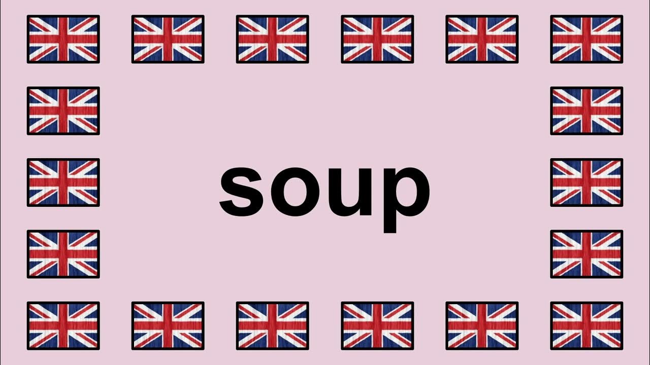 Pronounce SOUP in English 🇬🇧 YouTube