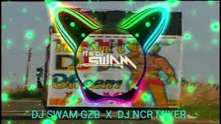 1234 Kawadiye Aa Gaye Haridwar- Dj Remix | Dj Swam Gzb & Dj Ncr Mixer