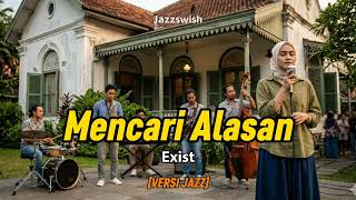 Mencari Alasan  Exist versi Jazz  Ai Cover By Jazzswish