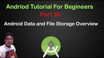 Android Tutorial For Beginners #Part30 Android Data and File Storage Overview