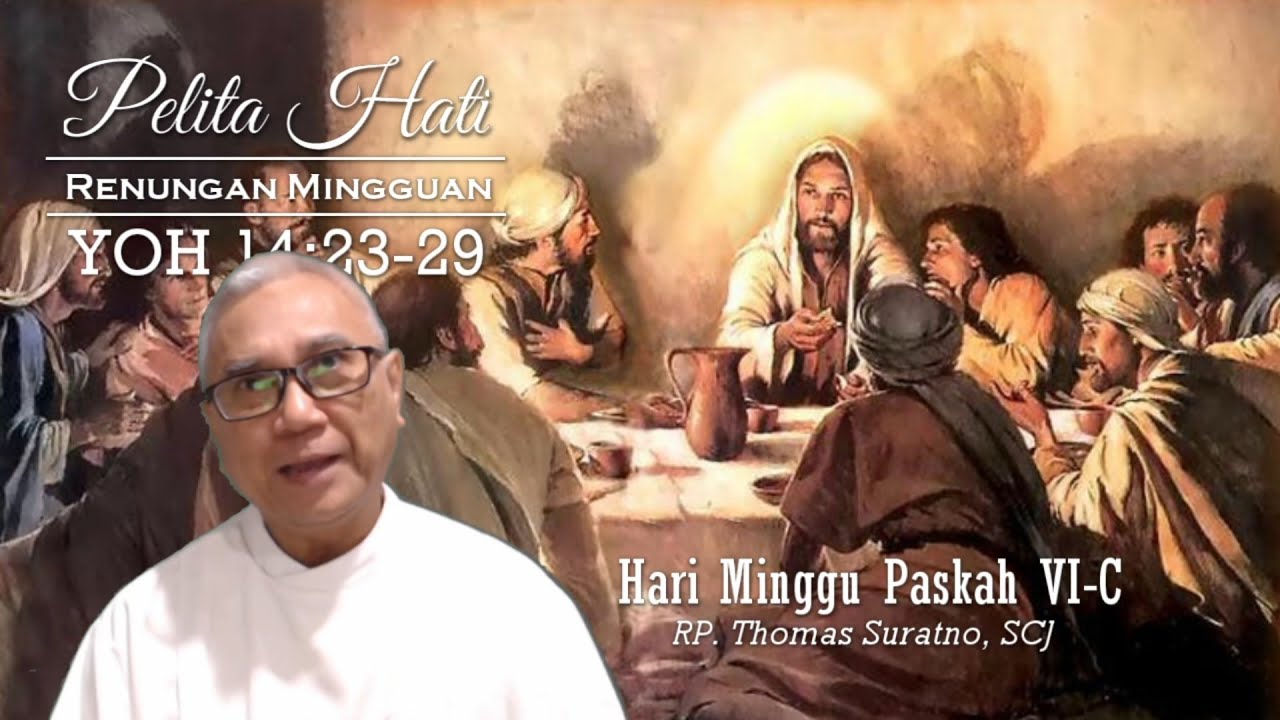 Renungan Harian Pelita Hati * Minggu, 22 Mei 2022 - HARI MINGGU PASKAH VI-C