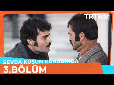 Sevda Kuşun Kanadında 3.Bölüm