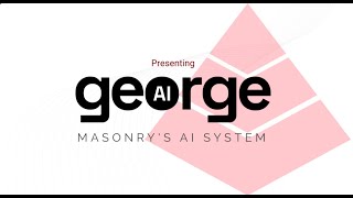 Get To Know GEORGE: Masonry's AI System