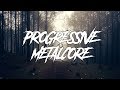 PROGRESSIVE METALCORE (2018)