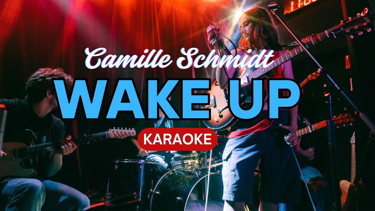Watch Camille Schmidt - Wake Up KARAOKE on YouTube Watch Camille Schmidt - Wake Up KARAOKE on YouTube