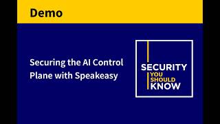 DEMO: Securing the AI Control Plane with Speakeasy