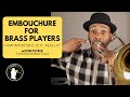 Embouchure for Brass Players - How Important is It, Really?