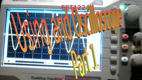 AC Circuits Lab: Using An Oscilloscope Part 1