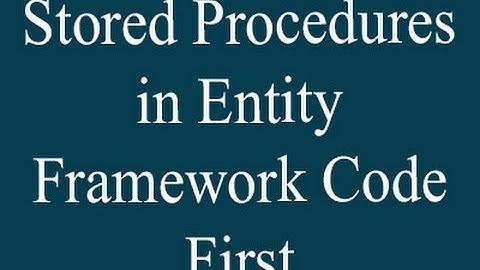 Stored Procedure in Entity Framework Code first and asp net mvc-Part 1