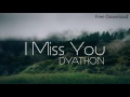 DYATHON  - I Miss You [Emotional Piano Music]