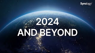 Synology 2024 AND BEYOND