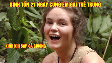 Thử Thách Sinh Tồn 21 Ngày Cùng Em Gái Trẻ Trung | Thử Thách Sinh Tồn 21 Ngày Nơi Hoang Dã - P25