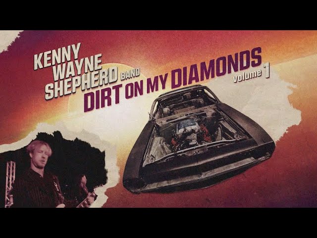 Kenny Wayne Shepherd - Dirt On My Diamonds