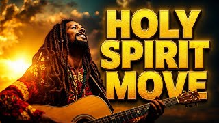 Holy Spirit Move 🙏 Fill This Place | Emotional Reggae Worship