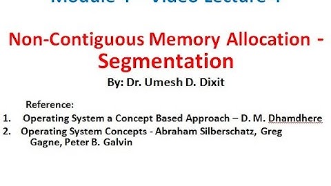 Noncontiguous Memory Allocation - SEGMENTATION - (Module 3 - Lecture 4)
