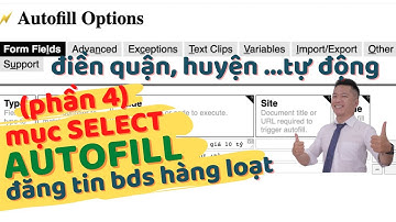 [ kỹ năng đăng tin P6] Điền Quận, Huyện  tự động Autofill phần SELECT