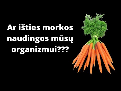Video: Ar morkos naudingos jūsų akims?